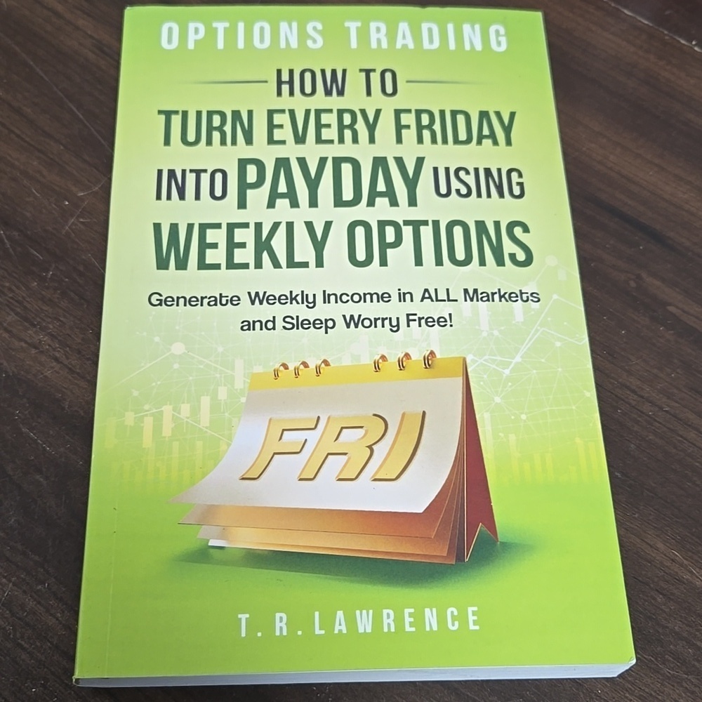 How To Turn Every Friday Into Payday Using Weekly Options-Paperback Book
